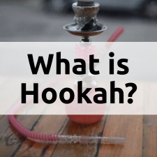 What Is Hookah?